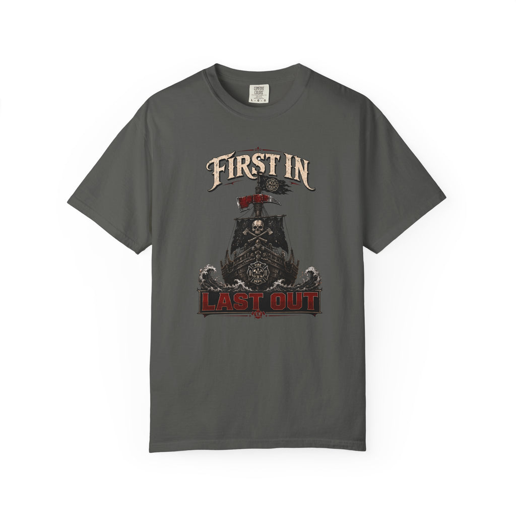First In Last Out Firehouse Tee