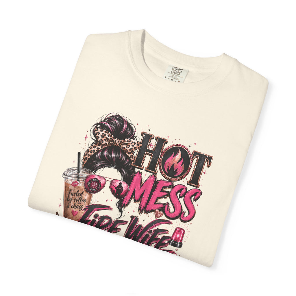 Hot Mess Fire Wife Tee