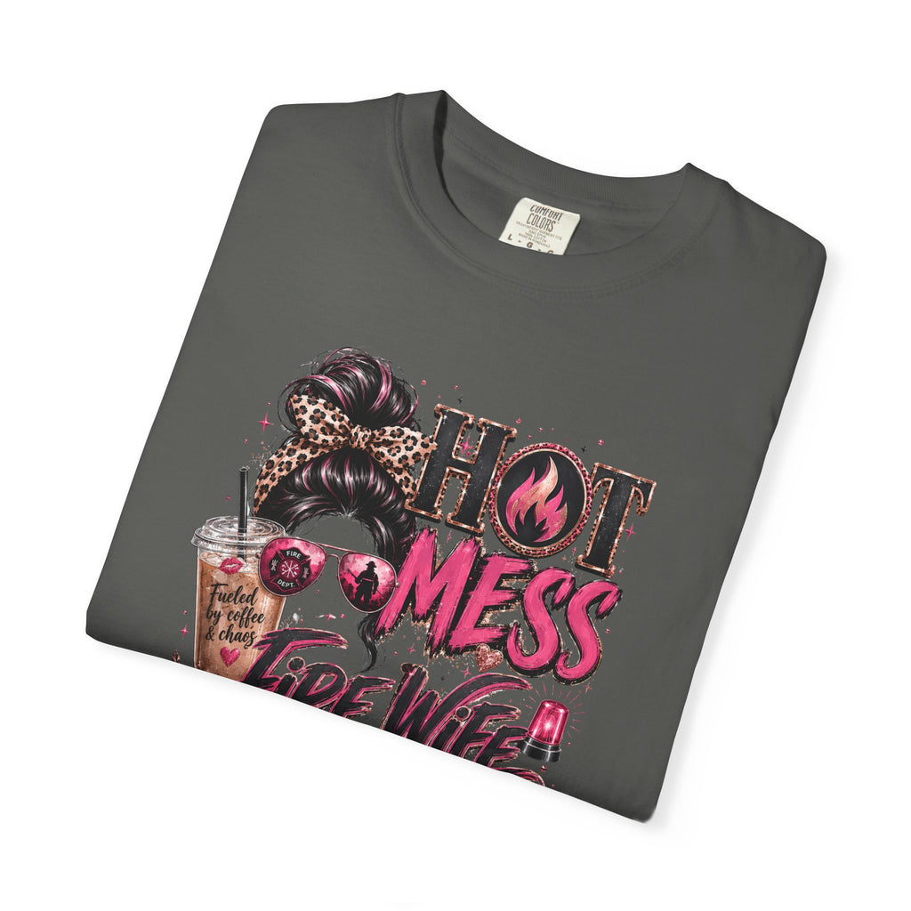 Hot Mess Fire Wife Tee