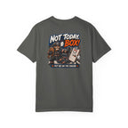 Not Today, Box! Tee