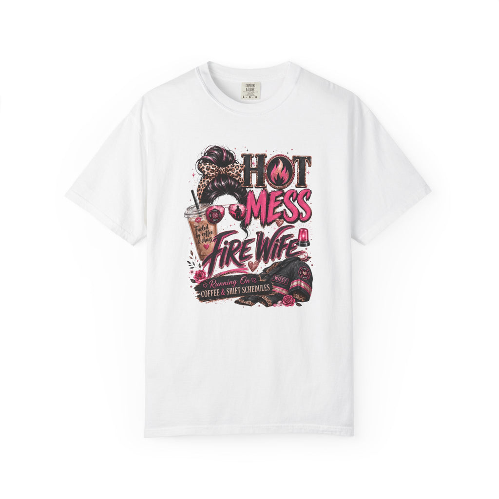 Hot Mess Fire Wife Tee